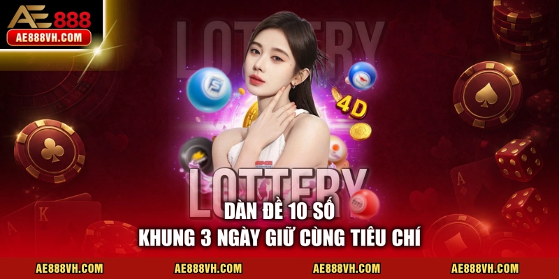 Dàn đề 10 số khung 3 ngày giữ cùng tiêu chí